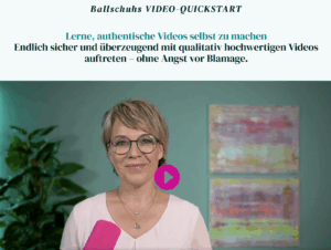 VideokursVideoQuickstart: Authentisch auftreten, Videos selbstbewusst und überzeugend erstellen – von Andrea Ballschuh