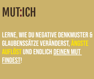 50 % Rabatt auf den Kurs MutICH – Lerne, wie Du negative Denkmuster & Glaubenssätze veränderst, ängste auflöst und endlich deinen Mut findest! - von Nina Deißler
