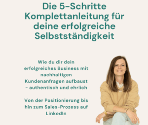 Die 5-Schritte Komplettanleitung für deine erfolgreiche Selbstständigkeit - von Jana Schöllkopf